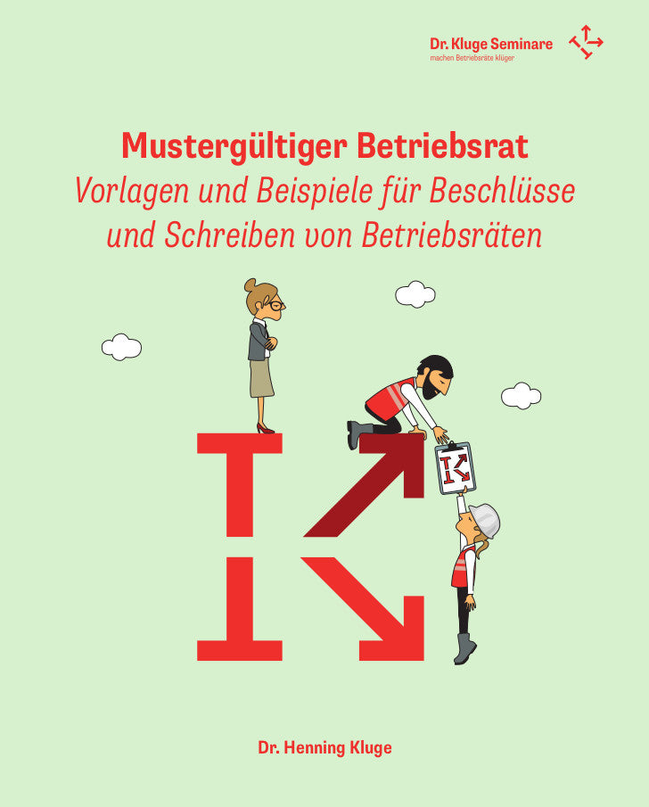 Mustergültiger Betriebsrat: Vorlagen und Beispiele für Beschlüsse und Schreiben von Betriebsräten